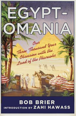 Egypt-Omania Our Three Thousand Year Obsession with the Land of the Pharaohs  9781137278609 Front Cover
