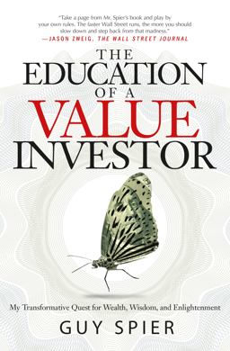Education of a Value Investor My Transformative Quest for Wealth, Wisdom, and Enlightenment  9781137278814 Front Cover