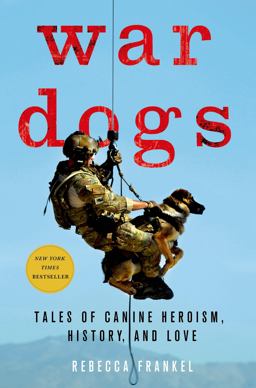 War Dogs Tales of Canine Heroism, History, and Love  9781137279682 Front Cover