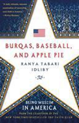 Burqas, Baseball, and Apple Pie Being Muslim in America 2015 9781137279941 Front Cover