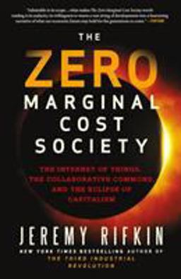 Zero Marginal Cost Society The Internet of Things, the Collaborative Commons, and the Eclipse of Capitalism  9781137280114 Front Cover