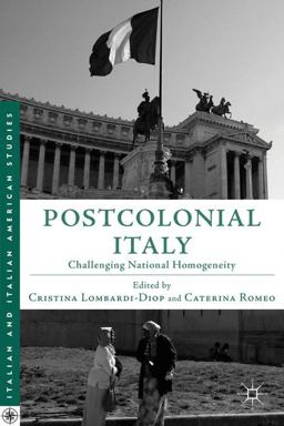 Postcolonial Italy Challenging National Homogeneity 2012 9781137281456 Front Cover