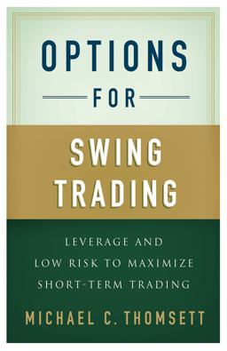 Options for Swing Trading Leverage and Low Risk to Maximize Short-Term Trading  9781137282569 Front Cover