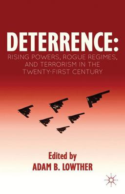 Deterrence Rising Powers, Rogue Regimes, and Terrorism in the Twenty-First Century  9781137289797 Front Cover