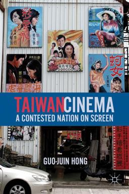 Taiwan Cinema A Contested Nation on Screen  9781137290090 Front Cover