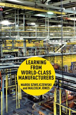 Learning from World Class Manufacturers Learning from World Class Manufacturers