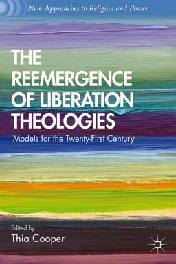 Reemergence of Liberation Theologies Models for the Twenty-First Century  9781137292445 Front Cover