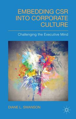 Embedding CSR into Corporate Culture Challenging the Executive Mind  9781137300072 Front Cover