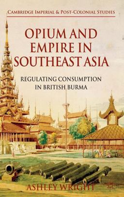 Opium and Empire in Southeast Asia Opium and Empire in Southeast Asia