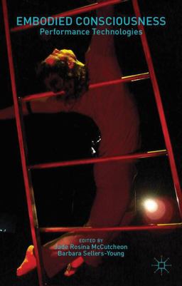 Embodied Consciousness Performance Technologies  9781137320049 Front Cover