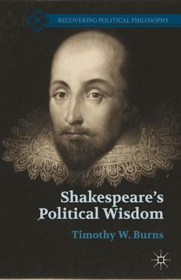 Shakespeare's Political Wisdom 2nd 9781137320858 Front Cover