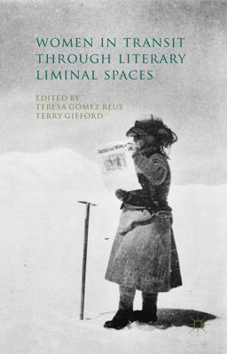 Women in Transit Through Literary Liminal Spaces Women in Transit Through Literary Liminal Spaces