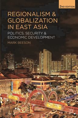 Regionalism and Globalization in East Asia Politics, Security and Economic Development 2nd 9781137332356 Front Cover