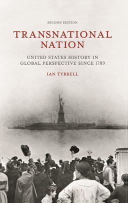 Transnational Nation United States History in Global Perspective Since 1789 2nd 9781137338549 Front Cover