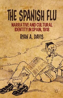 Spanish Flu Narrative and Cultural Identity in Spain 1918  9781137339201 Front Cover