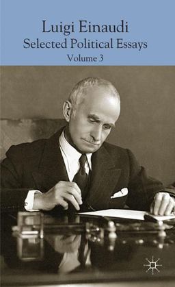 Luigi Einaudi - Selected Political Essays