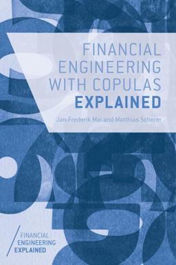 Financial Engineering with Copulas Explained  9781137346308 Front Cover