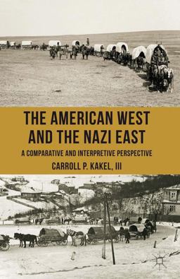 American West and the Nazi East A Comparative and Interpretive Perspective  9781137352736 Front Cover