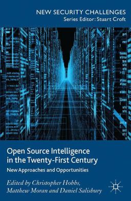 Open Source Intelligence in the Twenty-First Century New Approaches and Opportunities  9781137353313 Front Cover