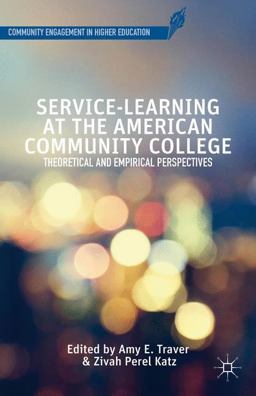 Service-Learning at the American Community College Theoretical and Empirical Perspectives  9781137361707 Front Cover