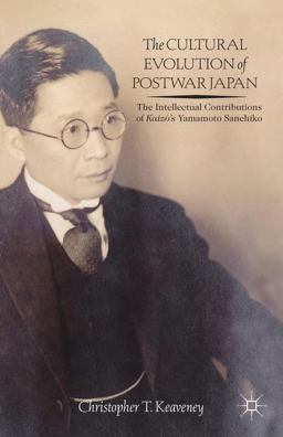 Cultural Evolution of Postwar Japan The Intellectual Contributions of Kaizo's Yamamoto Sanehiko  9781137366214 Front Cover