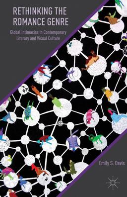 Rethinking the Romance Genre Global Intimacies in Contemporary Literary and Visual Culture 1st 2013 9781137371867 Front Cover