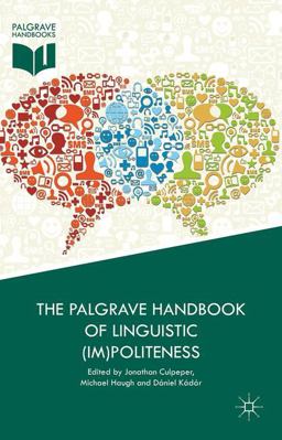 The Palgrave Handbook of Linguistic (Im)politeness The Palgrave Handbook of Linguistic (Im)politeness