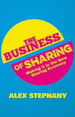 Business of Sharing Making It in the New Sharing Economy 1st 2015 9781137376176 Front Cover