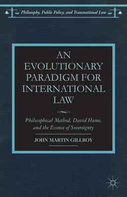 Evolutionary Paradigm for International Law Philosophical Method, David Hume, and the Essence of Sovereignty  9781137376626 Front Cover