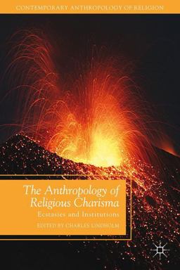 Anthropology of Religious Charisma Ecstasies and Institutions  9781137377623 Front Cover