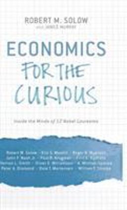Economics for the Curious Inside the Minds of 12 Nobel Laureates  9781137383587 Front Cover