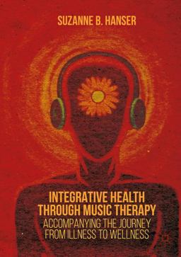 Integrative Health Through Music Therapy  9781137384768 Front Cover