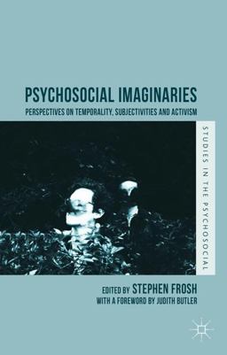 Psychosocial Imaginaries Psychosocial Imaginaries