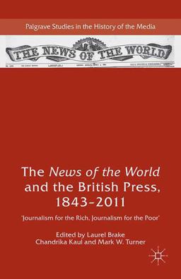 The News of the World and the British Press, 1843-2011