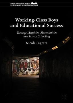 Working-Class Boys and Educational Success Working-Class Boys and Educational Success