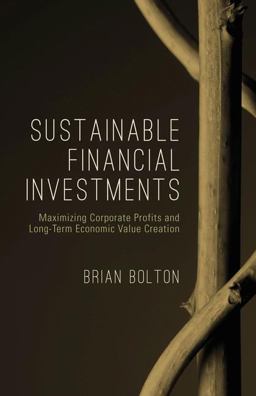 Sustainable Financial Investments Maximizing Corporate Profits and Long-Term Economic Value Creation  9781137411983 Front Cover