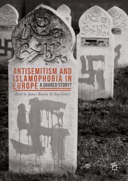 Antisemitism and Islamophobia in Europe A Shared Story?  9781137412997 Front Cover