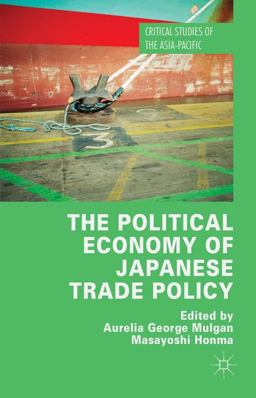 Political Economy of Japanese Trade Policy  9781137414557 Front Cover