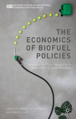 Economics of Biofuel Policies Food Commodity Price Volatility and Its Impact on Grain and Oilseed Markets  9781137414847 Front Cover