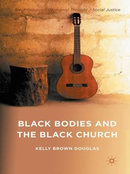 Black Bodies and the Black Church A Blues Slant  9781137441546 Front Cover