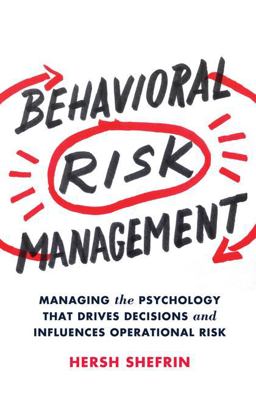 Behavioral Risk Management Managing the Psychology That Drives Decisions and Influences Operational Risk  9781137445605 Front Cover