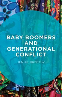Baby Boomers and Generational Conflict Baby Boomers and Generational Conflict