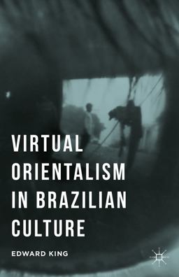 Virtual Orientalism in Brazilian Culture Virtual Orientalism in Brazilian Culture