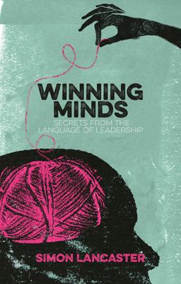 Winning Minds Secrets from the Language of Leadership  9781137465924 Front Cover