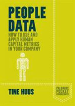 People Data How to Use and Apply Human Capital Metrics in Your Company  9781137466945 Front Cover