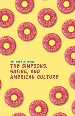 Simpsons, Satire, and American Culture  9781137471789 Front Cover