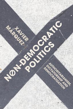 Non-Democratic Politics Authoritarianism, Dictatorship and Democratization  9781137486301 Front Cover