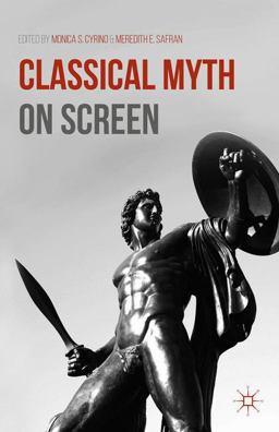 Classical Myth on Screen  9781137494535 Front Cover