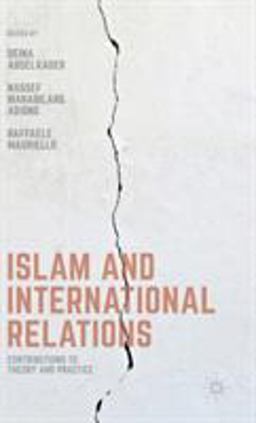 Islam and International Relations Contributions to Theory and Practice 2016 9781137499318 Front Cover