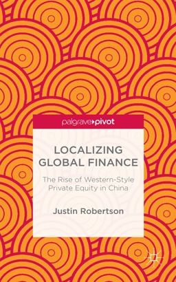 Localizing Global Finance: the Rise of Western-Style Private Equity in China